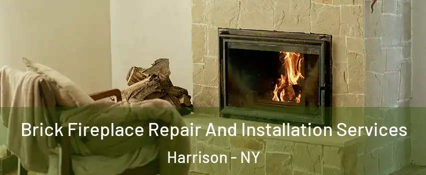  Brick Fireplace Repair And Installation Services Harrison - NY