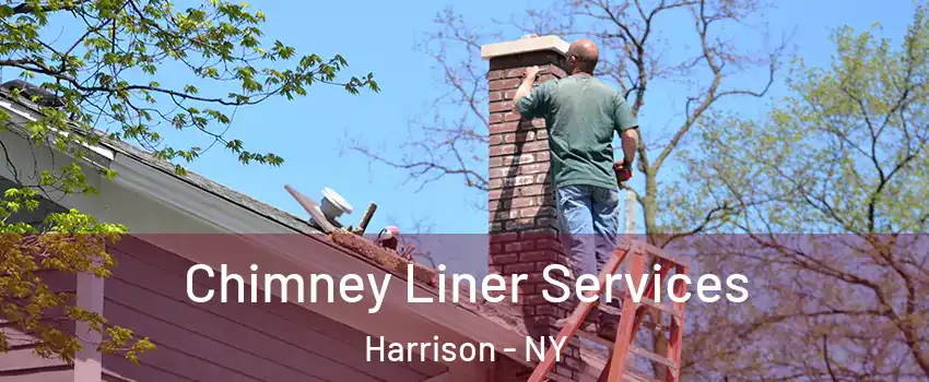  Chimney Liner Services Harrison - NY