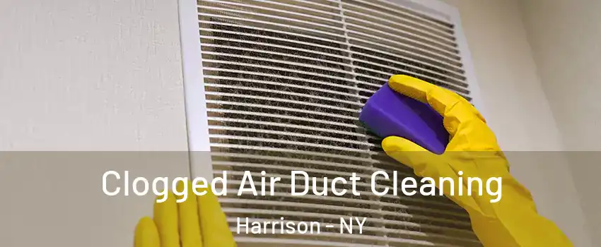  Clogged Air Duct Cleaning Harrison - NY