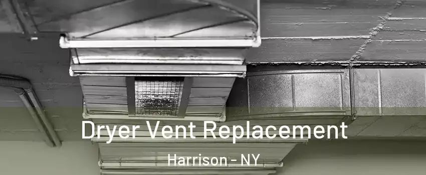  Dryer Vent Replacement Harrison - NY