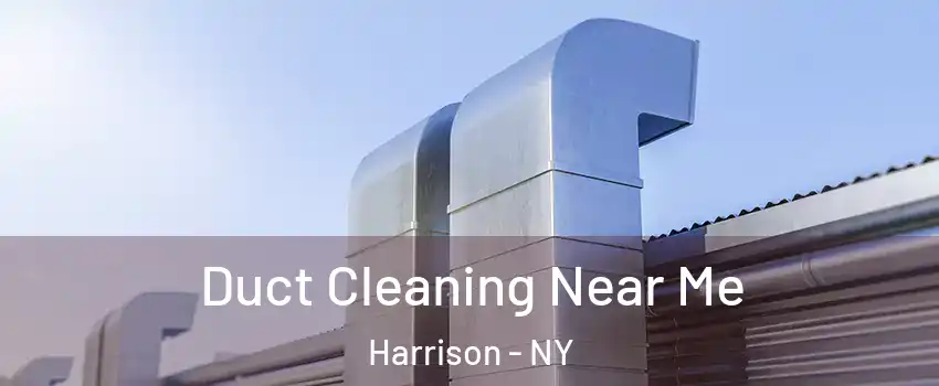 Duct Cleaning Near Me Harrison - NY