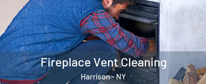  Fireplace Vent Cleaning Harrison - NY