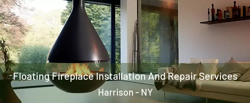 Floating Fireplace Installation And Repair Services Harrison - NY