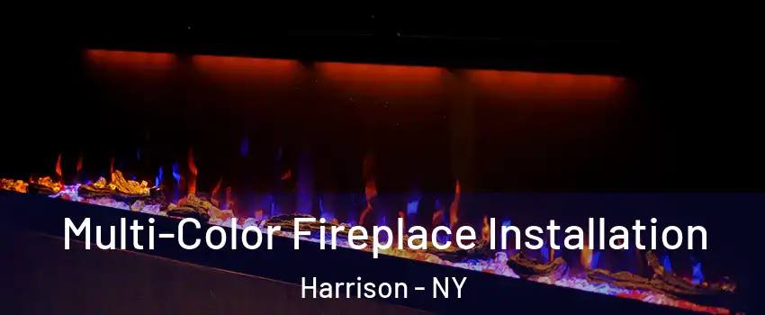  Multi-Color Fireplace Installation Harrison - NY
