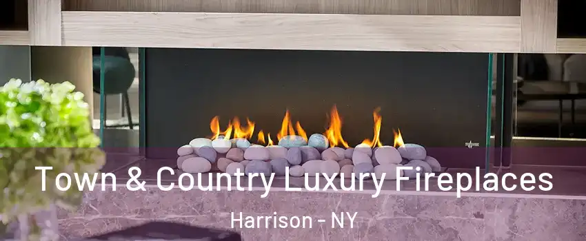  Town & Country Luxury Fireplaces Harrison - NY